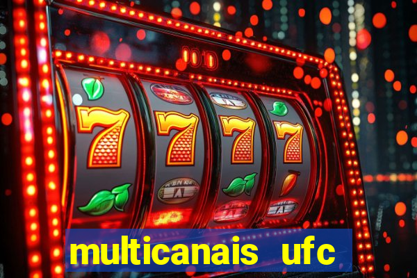 multicanais ufc fight pass